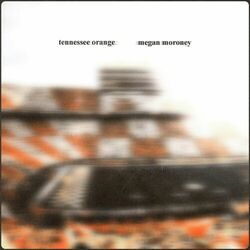 Tennessee Orange - Megan Moroney