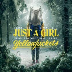Just A Girl (From The Original Series ?Yellowjackets?) - Florence and the Machine