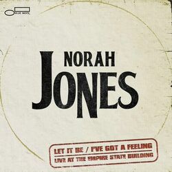 Let It Be / I've Got A Feeling (Live From The Empire State Building) - Norah Jones