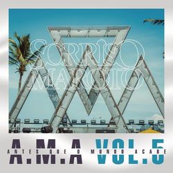 Sorriso Maroto - A.M.A - Vol. 5 (Ao Vivo)