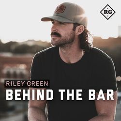 Behind The Bar - Riley Green