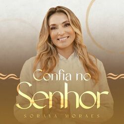 Confia no Senhor (Acústico) - Soraya Moraes