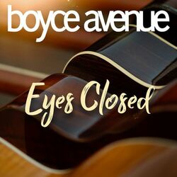 Eyes Closed - Boyce Avenue