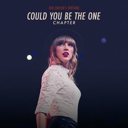 Red (Taylor?s Version): Could You Be The One Chapter - Taylor Swift