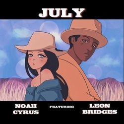 July - Noah Cyrus
