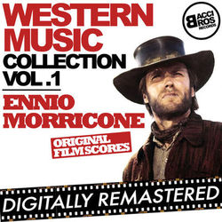 Western Music Collection Vol. 1 - Ennio Morricone (Original Film Scores) [Digitally Remastered] - Ennio Morricone