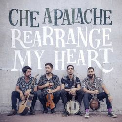 Rearrange My Heart - Che Apalache