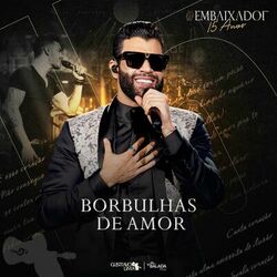 Borbulhas de Amor (Ao Vivo) - Gusttavo Lima