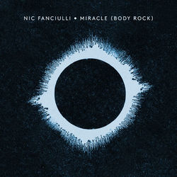 Miracle (Body Rock) - Nic Fanciulli