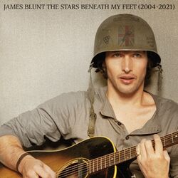The Stars Beneath My Feet (2004 - 2021) - James Blunt
