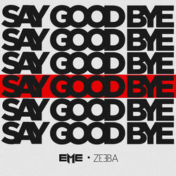 Say Goodbye (with Zeeba) - EME