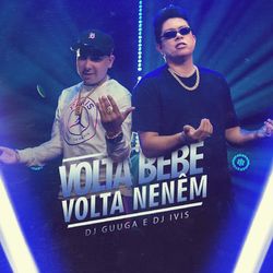 Volta Bebê, Volta Neném - DJ Guuga