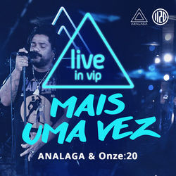 Mais uma Vez (Live In Vip) - ANALAGA