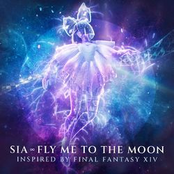 Sia - Fly Me To The Moon (Inspired By FINAL FANTASY XIV)
