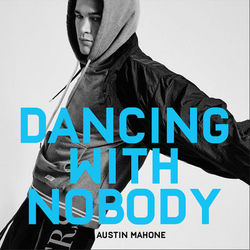 Dancing With Nobody - Austin Mahone
