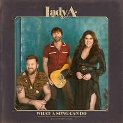 What A Song Can Do (Chapter One) - Lady Antebellum