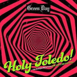 Holy Toledo! (from the Original Motion Picture ?Mark, Mary & Some Other People?) - Green Day