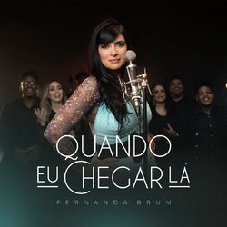 Fernanda Brum - Quando Eu Chegar Lá