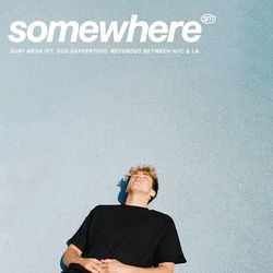 Somewhere - Surf Mesa