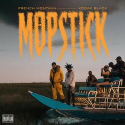 Mopstick (feat. Kodak Black) - French Montana