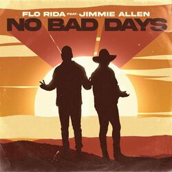 No Bad Days (featuring Jimmie Allen) - Flo Rida