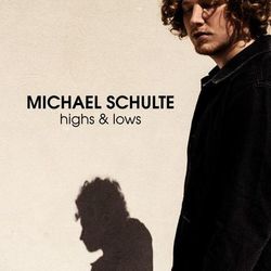 Highs & Lows - Michael Schulte