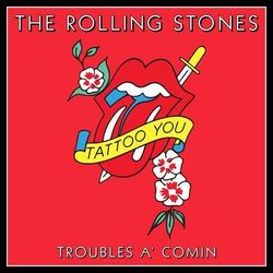 The Rolling Stones - Troubles A? Comin