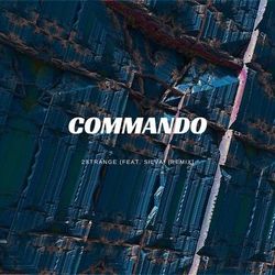 Commando (feat. Silva) (Remix) - 2STRANGE