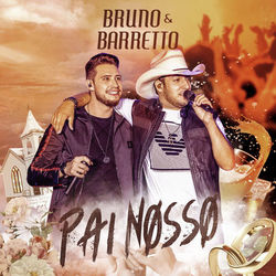 Pai Nosso (Ao Vivo) - Bruno e Barretto