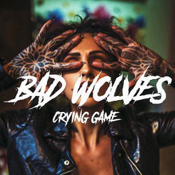Crying Game - Bad Wolves