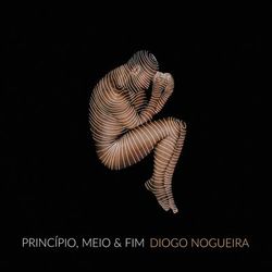Princípio, Meio e Fim - Diogo Nogueira
