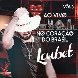 Ao Vivo no Coração do Brasil (Vol. 3) - Loubet
