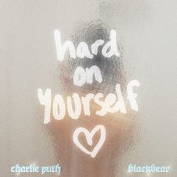 Hard On Yourself - Charlie Puth