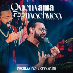 Quem ama não machuca (No Camarim) - Pablo