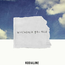 Wherever You Are - Kodaline