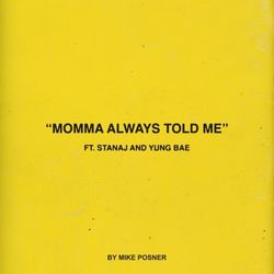Momma Always Told Me (feat. Stanaj & Yung Bae) - Mike Posner