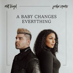 A Baby Changes Everything - Matt Bloyd
