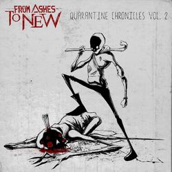 Quarantine Chronicles Vol. 2 - From Ashes to New