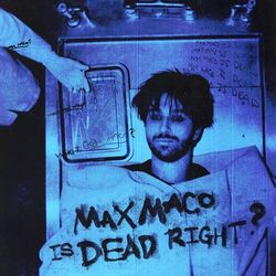 Max Maco Is Dead Right? - Two Feet