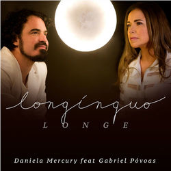 Longínquo Longe - Daniela Mercury