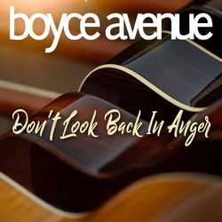 Don't Look Back in Anger - Boyce Avenue