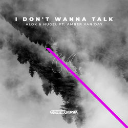 I Don't Wanna Talk (feat. Amber Van Day) - Alok
