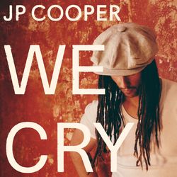 We Cry - JP Cooper