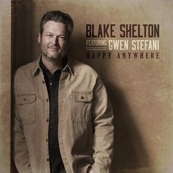 Happy Anywhere (feat. Gwen Stefani) - Blake Shelton