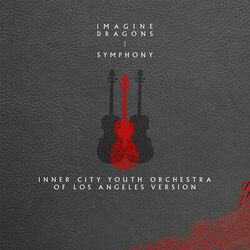 Symphony (Inner City Youth Orchestra of Los Angeles Version) - Imagine Dragons