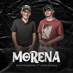 Morena (feat. João Gomes) - Whindersson Nunes