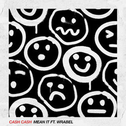 Mean It (feat. Wrabel) - Cash Cash