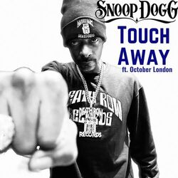 Touch Away (feat. October London) - Snoop Dogg