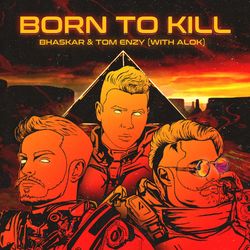 Born to Kill (with Alok) - Bhaskar