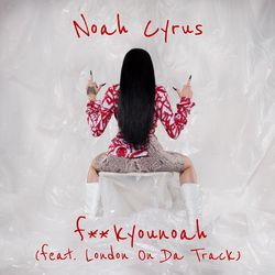 fuckyounoah - Noah Cyrus